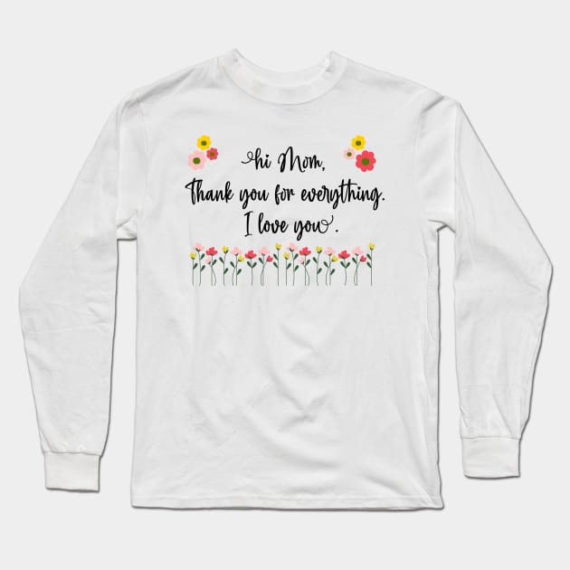 Hi Mom Long Sleeve T-Shirt by PedaDesign